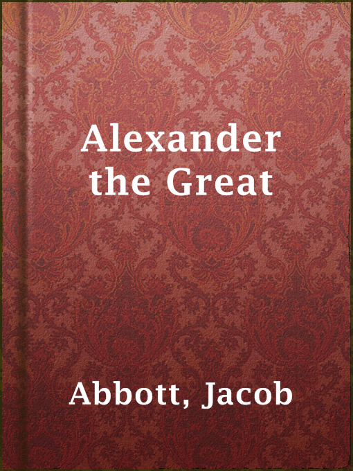 Title details for Alexander the Great by Jacob Abbott - Wait list